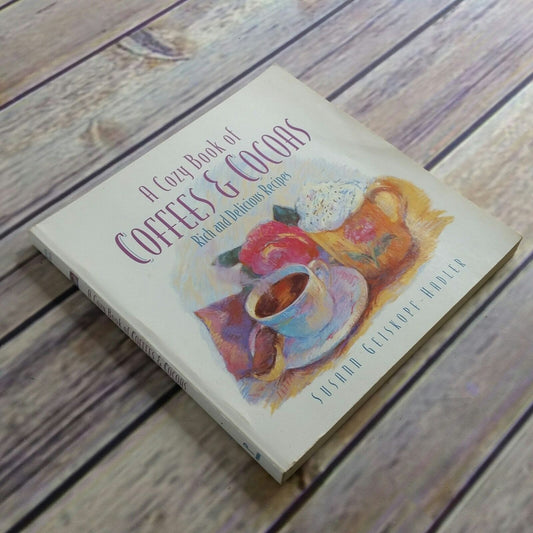 Vintage Cookbook Coffees and Cocoas Recipes 1996 A Cozy Book of Coffees and Cocoas Rich and Delicious Susan Geiskopf-Hadler Paperback