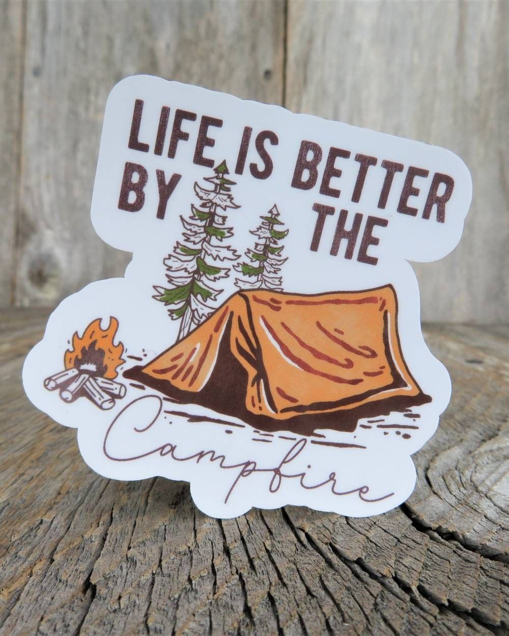 Life is Better By the Campfire Sticker Full Color Waterproof Outdoors Tent Camping Water Bottle Sticker
