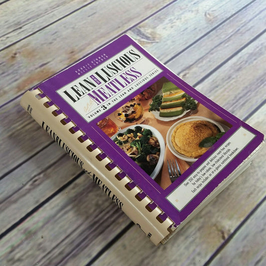 Vintage Cookbook Lean and Luscious Vol 3 Meatless Recipes 1996 Vegetarian 350 Meat Free Recipes Spiral Bound Hinman and Snyder