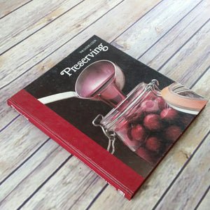 Vintage Canning Cookbook Preserving Time Life Books Good Cook Techniques and Recipes 1981 Freezing Jams Vinegar Alcohol Drying Brining