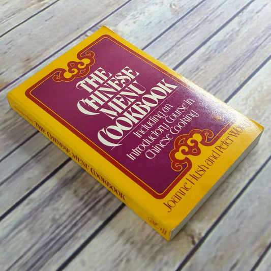 Vintage Cookbook The Chinese Menu Cookbook Recipes 1976 Paperback Hush and Wong Introductory Course in Chinese Cooking - At Grandma's Table