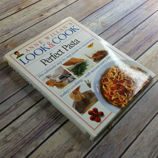 Vintage Cookbook Pasta Recipes Look and Cook Perfect Pasta Anne Willan 1992 Hardcover with Dust Jacket