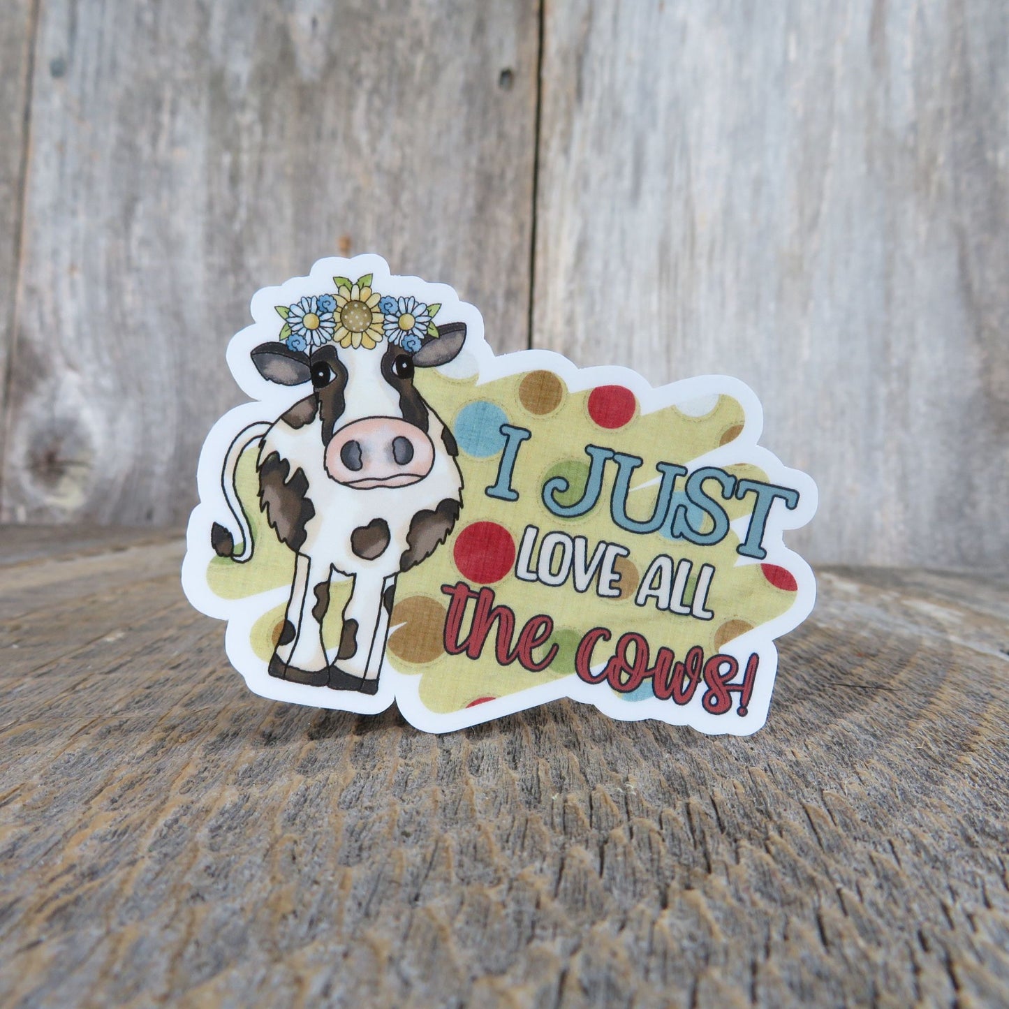 I Just Love All The Cows Sticker Waterproof Urban Farming Cow Lover Black and White Cow Farmer