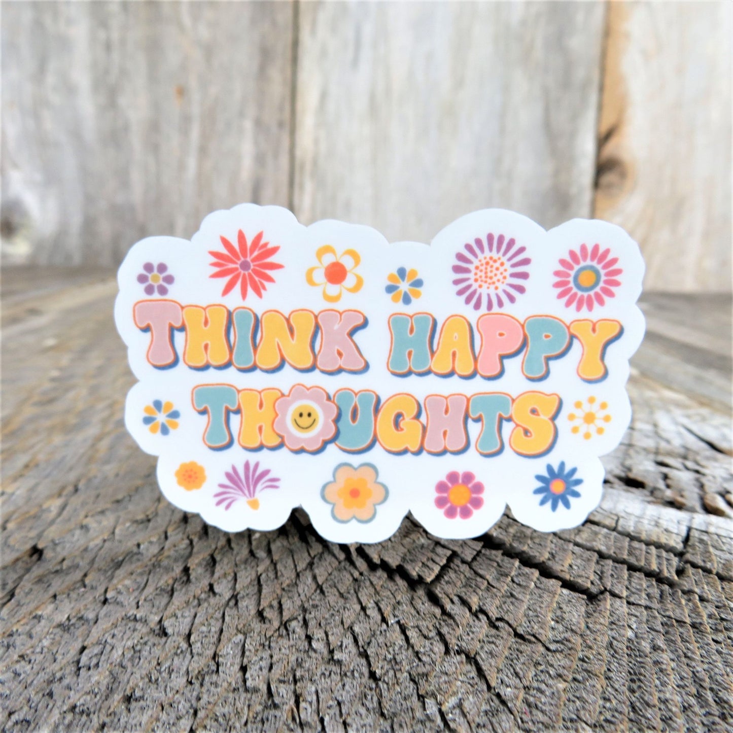Think Happy Thoughts Sticker Flower Power 70s Style Decal Full Color Waterproof Hippie Car Water Bottle Laptop