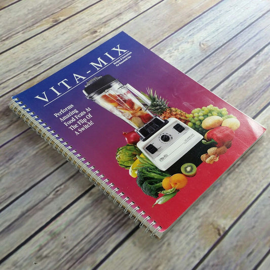 Vita Mix Instructions and Recipes Total Nutrition Center VitaMix Manual 1996 Household Use Cookbook - At Grandma's Table
