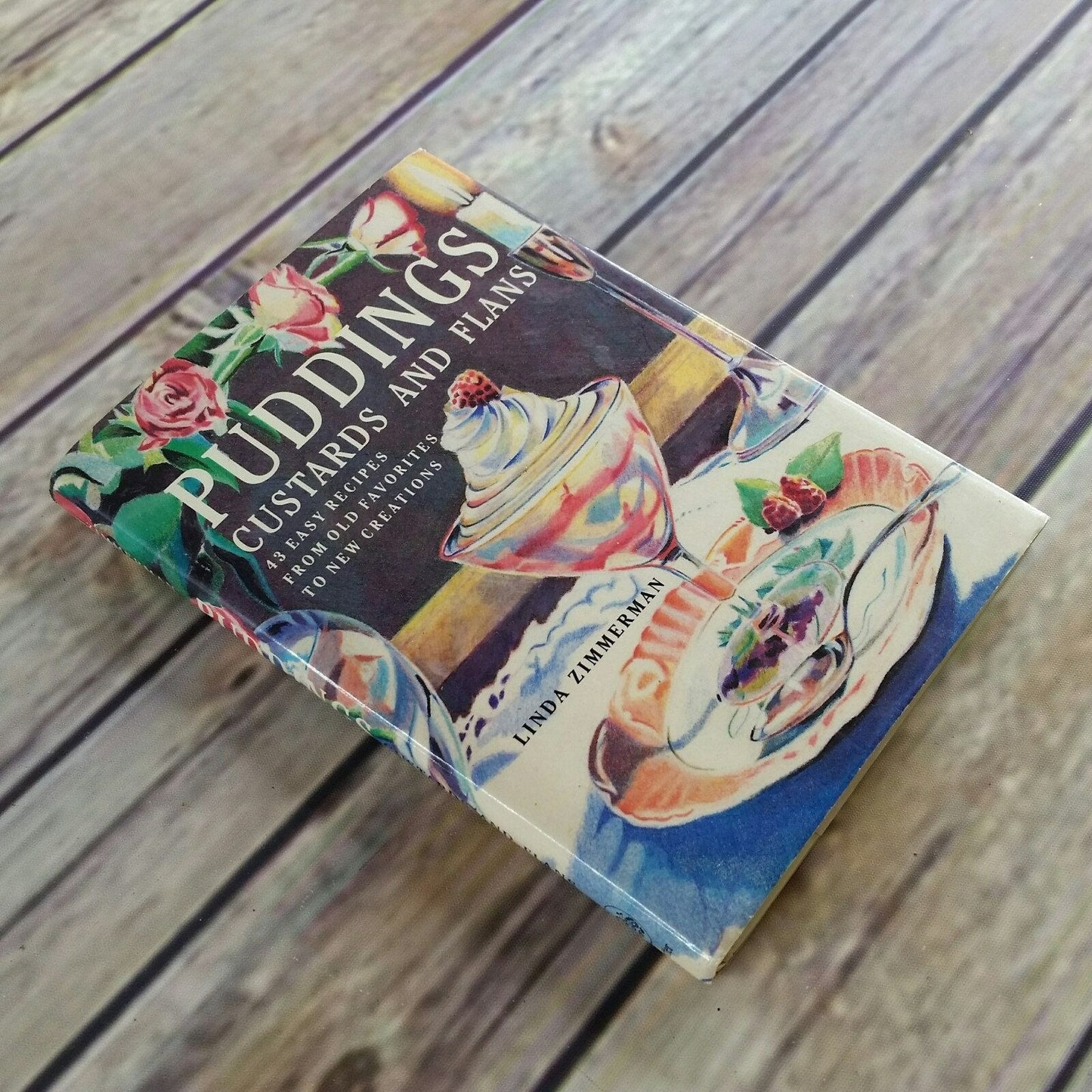 Vintage Cookbook Puddings Custards and Flans Recipes 1990 Linda Zimmerman Hardcover Dust Jacket