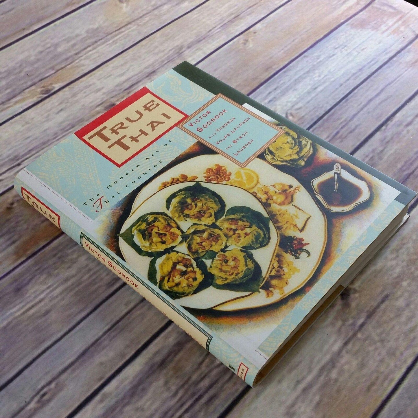 Vintage Cookbook True Thai Recipes 1995 The Modern Art of Thai Cooking Victor Sodsook Hardcover with Dust Jacket