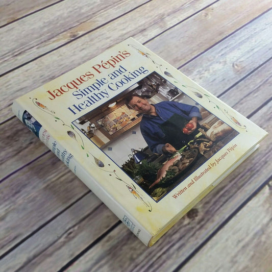 Vintage Cookbook Simple and Healthy Cooking Jacques Pepin Recipes 1994 Hardcover WITH Dust Jacket Jacque Pepin