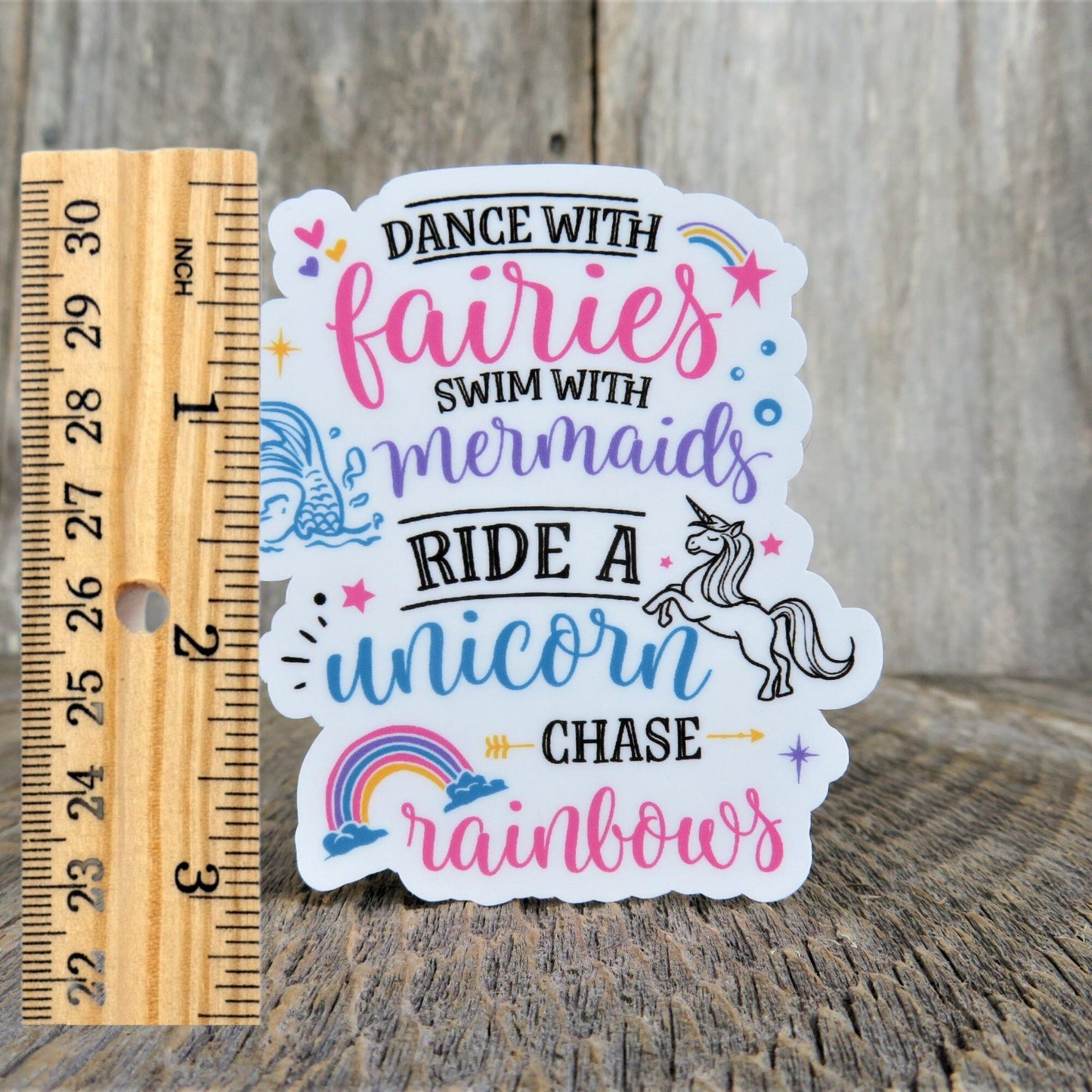 Dance with Fairies Swim with Mermaids Ride a Unicorns Chase Rainbows Sticker Waterproof Stress Free