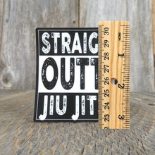 Load image into Gallery viewer, Straight Outta Jiu Jitsu Sticker Old School Humor Funny  Waterproof Martial Arts Water Bottle Laptop