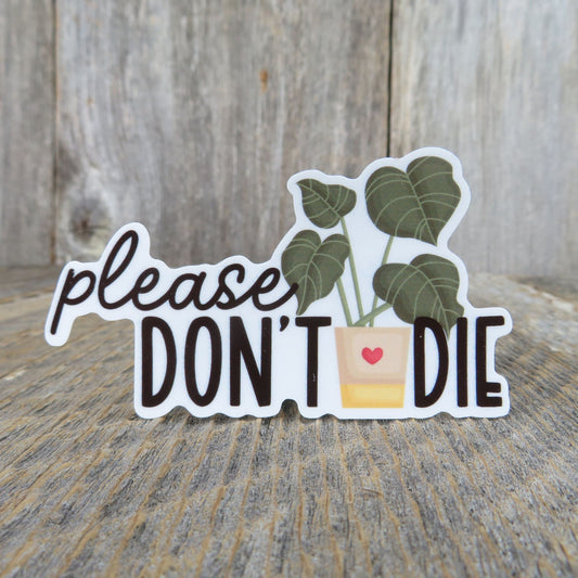 Please Don't Die Sticker Plant Addict Large Leaf Potted Funny Plant Lover