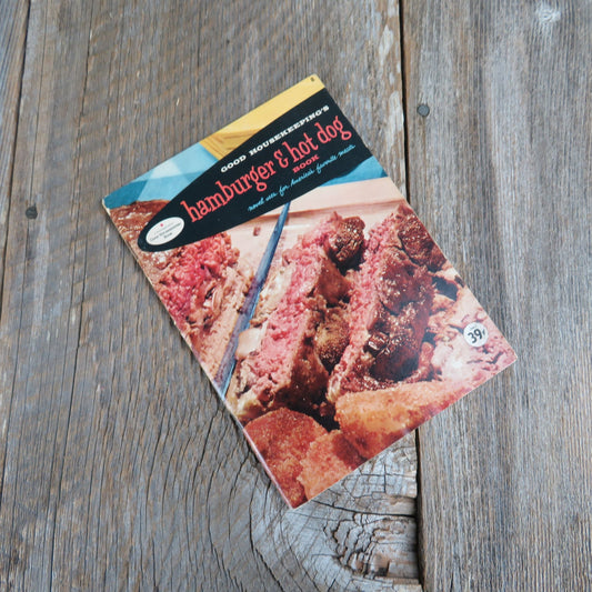 Hamburger and Hot Dog Book Cookbook Good Housekeeping Magazine Pamphlet Home Economist 1958 Meat Loaf Chili