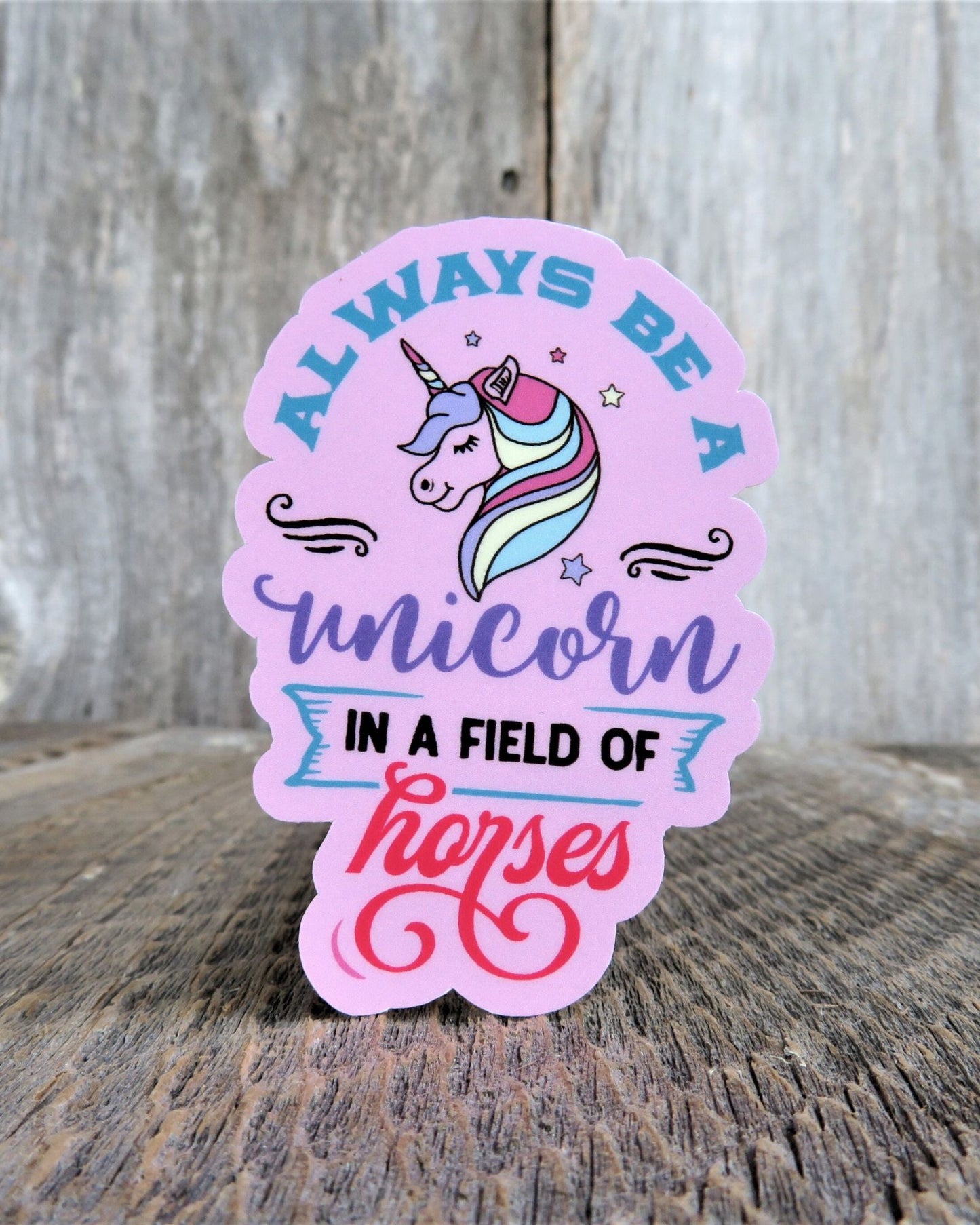 Always Be A Unicorn In a Field of Horses Sticker Positive Saying Stand Out Be Yourself Waterproof Laptop Sticker