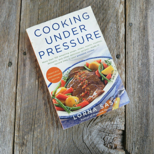 Cooking Under Pressure Cookbook Lorna J. Sass Pressure Cooker Instant Pot Fast