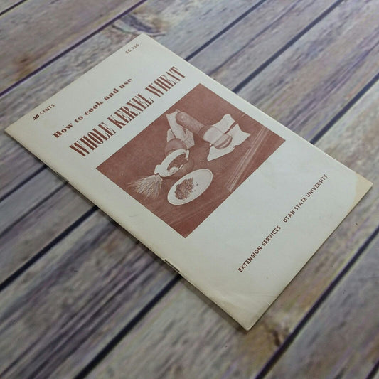 Vintage Cookbook Whole Kernel Wheat Recipes Utah State University Extension Services 1973 How to Cook and Use Paperback Booklet Pamphlet