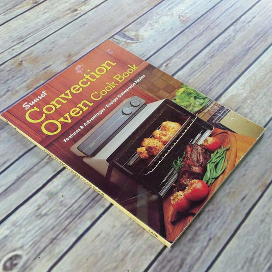 Vintage Cookbook Sunset Convection Oven 1981 Paperback Book Features Advantages Recipe Conversion Tables - At Grandma's Table