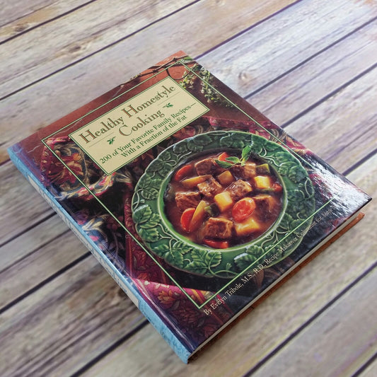 Healthy Homestyle Cooking 200 Favorite Family Recipes With Less Fat 1994 Vintage Cookbook Hardcover Evelyn Tribole