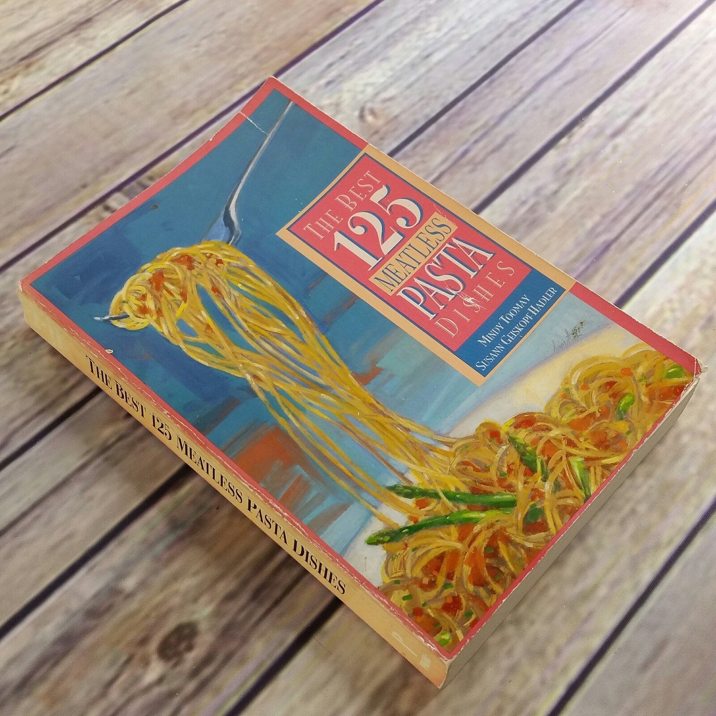 Vintage Cookbook The Best 125 Meatless Pasta Dishes 1992 Paperback Book Mindy Toomay and Susann Hadler