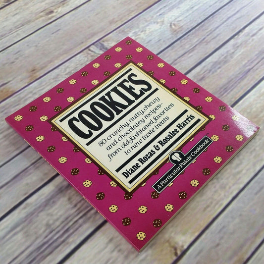 Vintage Cookbook Cookies Recipes 1984 First Edition Paperback 80 Recipes Diane Rozas Rosalee Harris Particular Palate