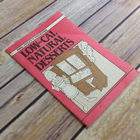 Vintage Cookbook Low Cal Natural Desserts Recipes Mrs Finleys Favorites 1983 Paperback Booklet