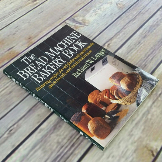 Vintage Cookbook Bread Machine Bakery Book 1991 Bread Recipes Paperback Richard Langer Yeast Breads Quick Breads and More