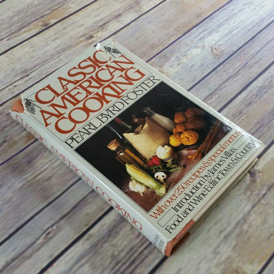 Vintage Cookbook Classic American Cooking 1983 Pearl Byrd Foster Hardcover with Dust Jacket 250 Recipes and Menus