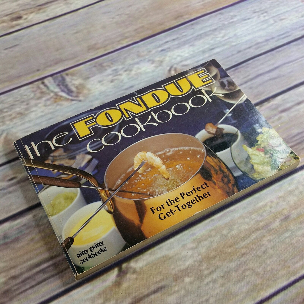 Vintage Cook Book The Fondue Cookbook Nitty Gritty 1968 Concord California Paperback Fondue Recipes