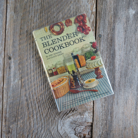 Vintage The Blender Cookbook Ann Seranne Eileen Gaden Save Money Time Hardcover 1961 Appetizers Main Dishes Desserts Beverages Menus Recipes - At Grandma's Table