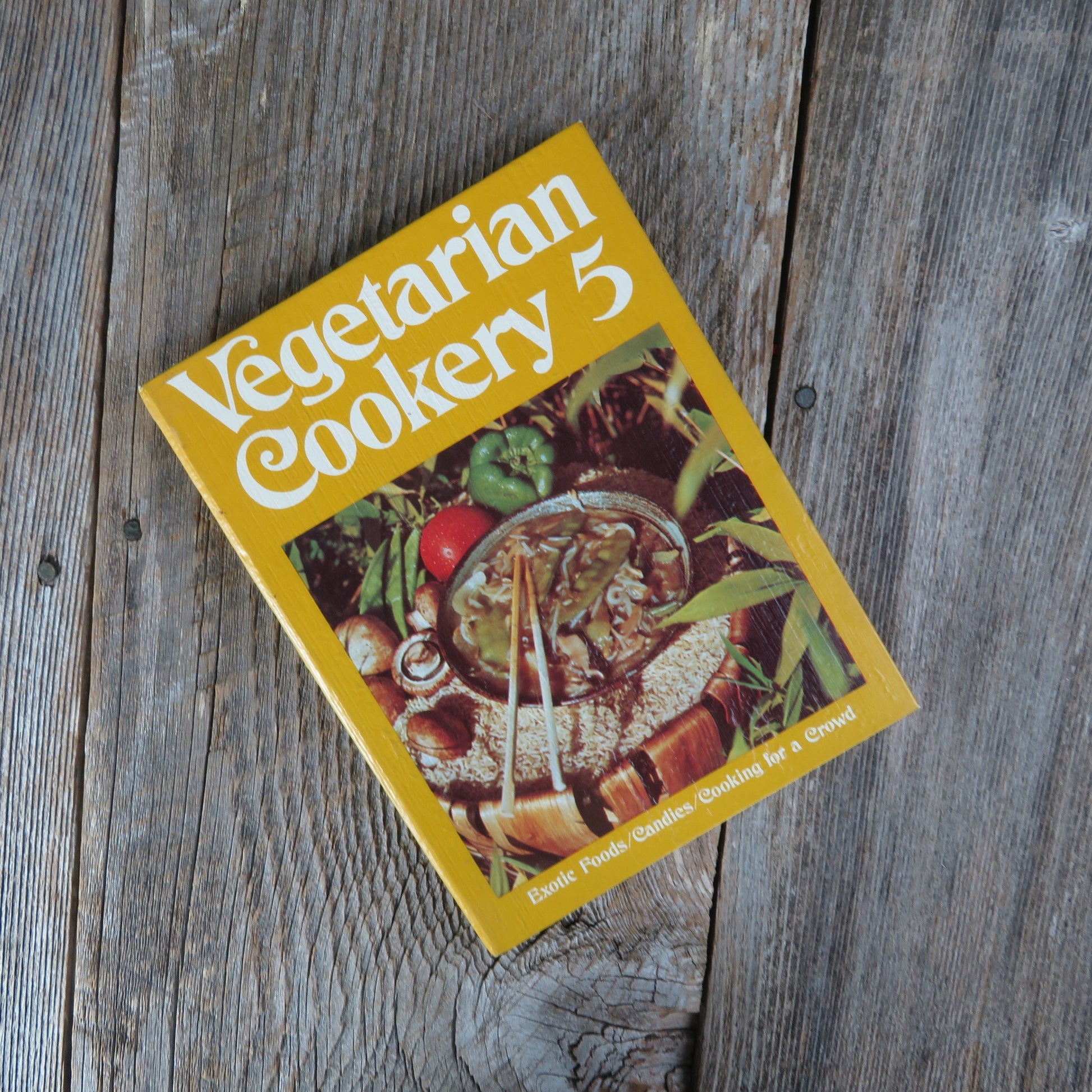 Vintage Vegetarian Cookery 5 Cookbook 1971 Vegetables Health Food Natural Carb Exotic Cooking for a Crowd - At Grandma's Table