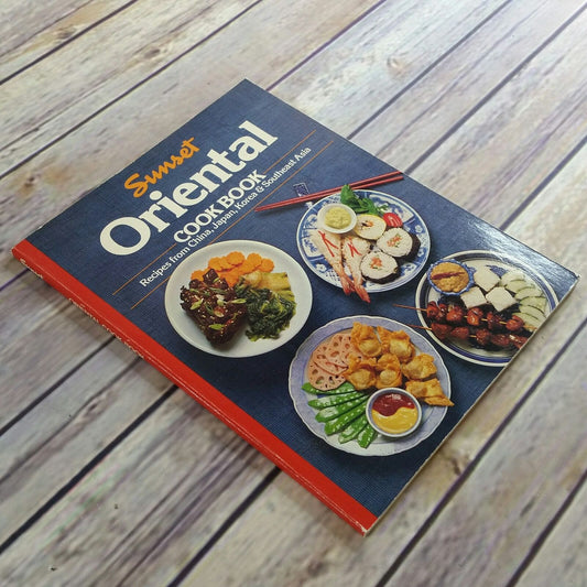 Vintage Cookbook Sunset Oriental Cook Book Chinese Japanese Korean 1991 Paperback Recipes from China Japan Korea and Southeast Asia