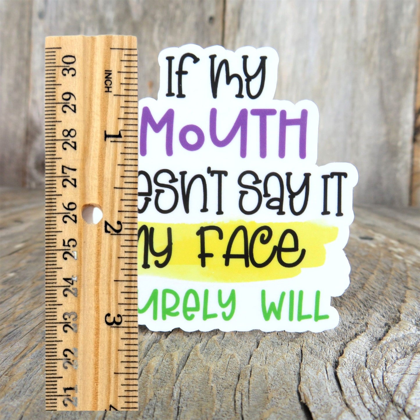 If My Mouth Doesn't Say It My Face Surely Will Sticker Waterproof Full Color Social Funny Sarcastic Bitch Face