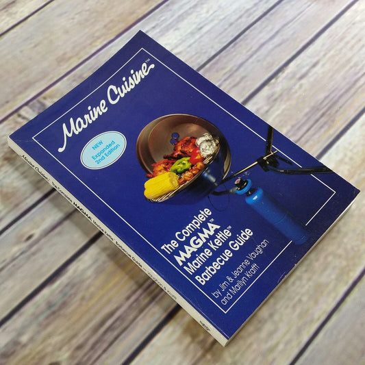 Vintage Cookbook Marine Cuisine The Complete MAGMA Marine Kettle Barbecue Guide Vaughan and Krafft