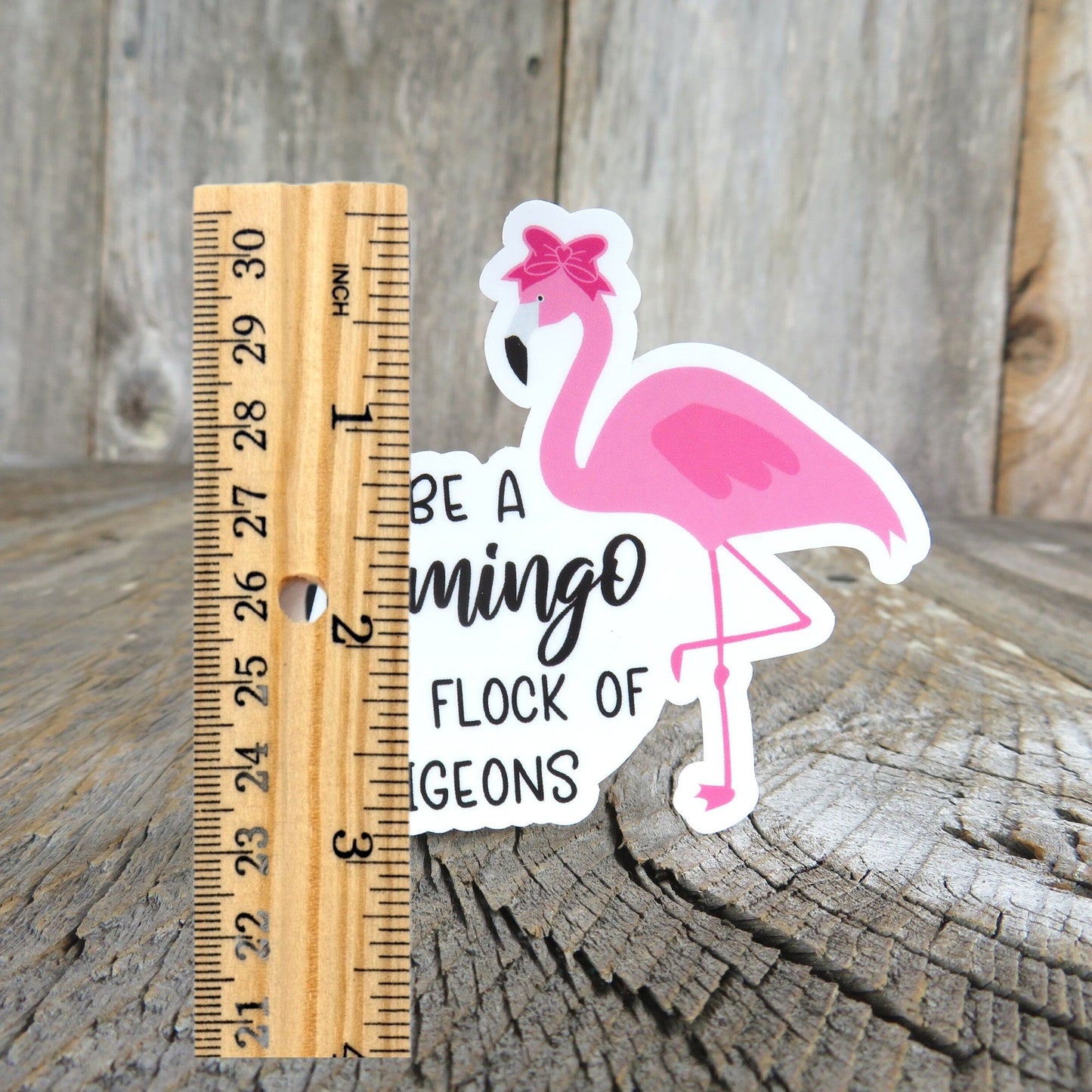 Be A Flamingo In A Flock Of Pigeons Sticker Full Color Waterproof Summer Be an Original Positive Encouragement