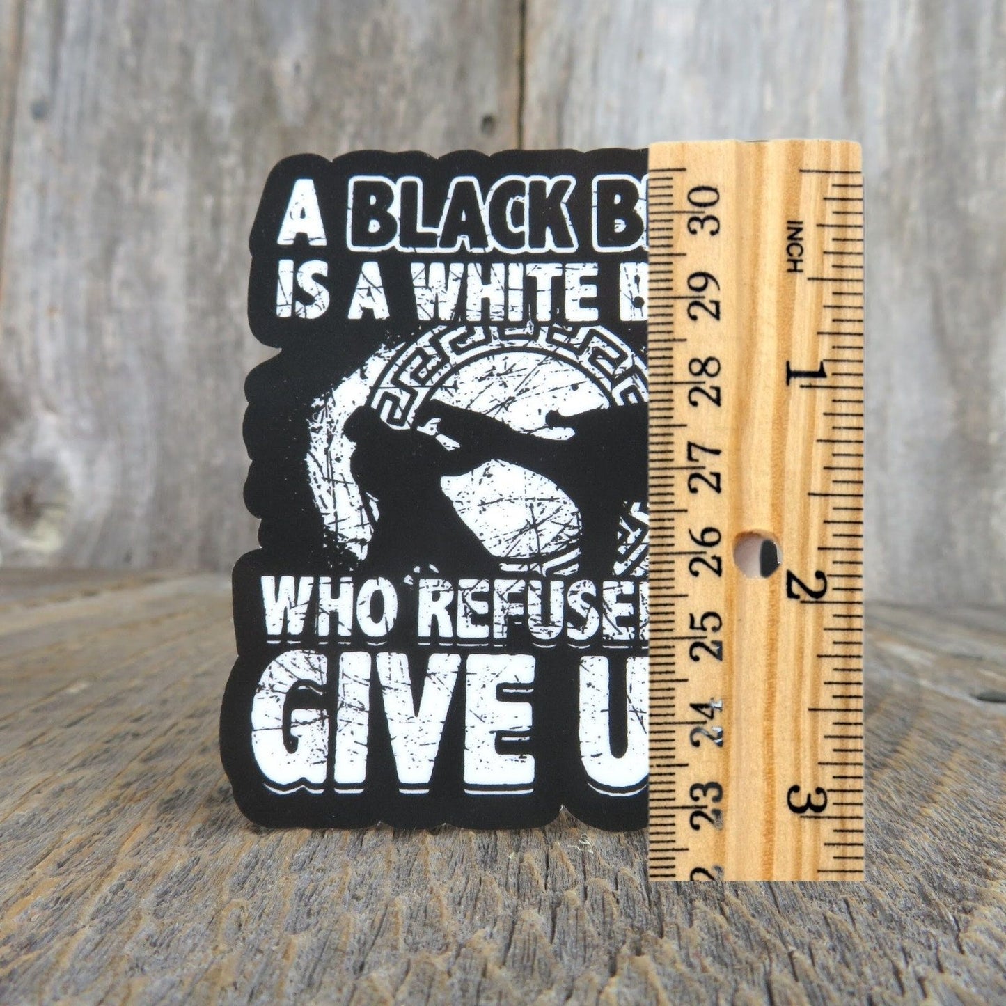 A Black Belt is a White Belt Who Refuses To Give Up Sticker Martial Arts Encouraging Positive Waterproof