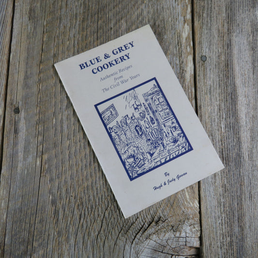 Blue and Grey Cookery Cookbook Hugh & Judy Gowan Recipes from The Civil War Years Vintage - At Grandma's Table