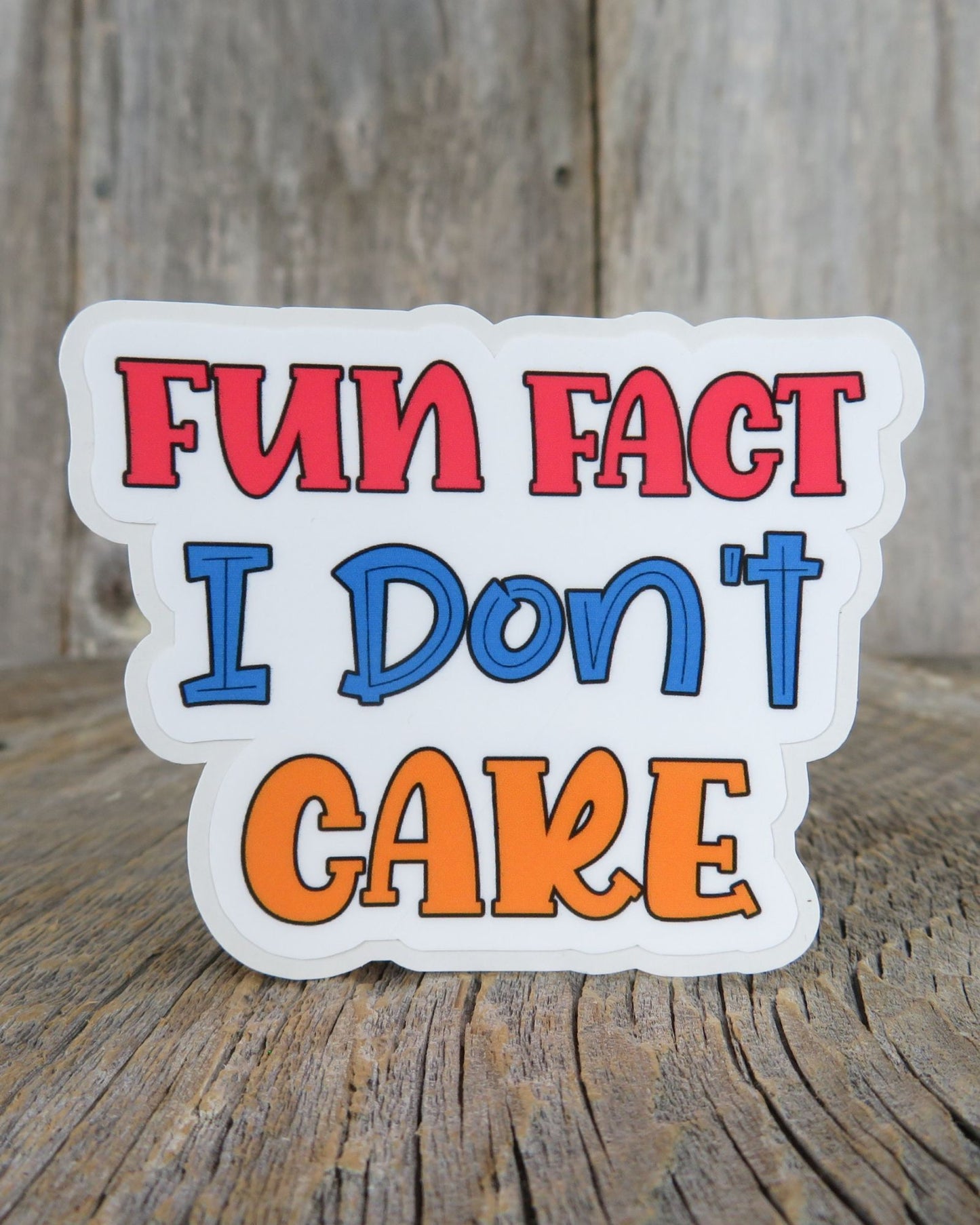 Fun Fact I Don't Care Sticker Full Color Social Funny Sarcastic Water Bottle Sticker