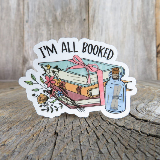 I'm All Booked Sticker Book Lovers Readers Gift Laptop Sticker Literacy Themed