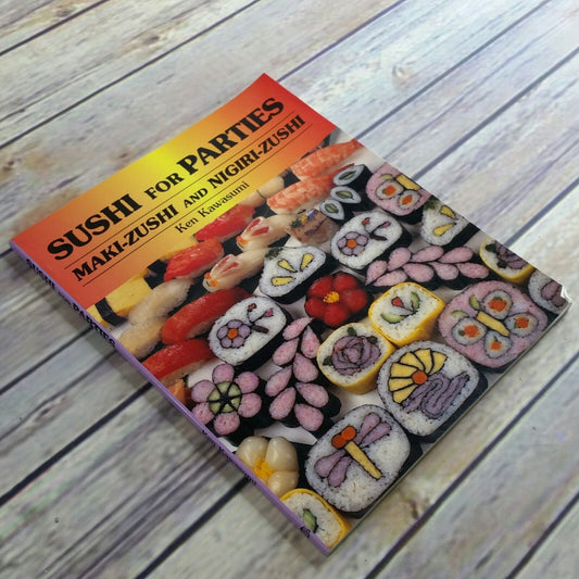 Vintage Cookbook Sushi For Parties 1996 Ken Kawasumi Paperback Maki-Zushi and Nigiri-Zushi Japanese Sushi Recipes