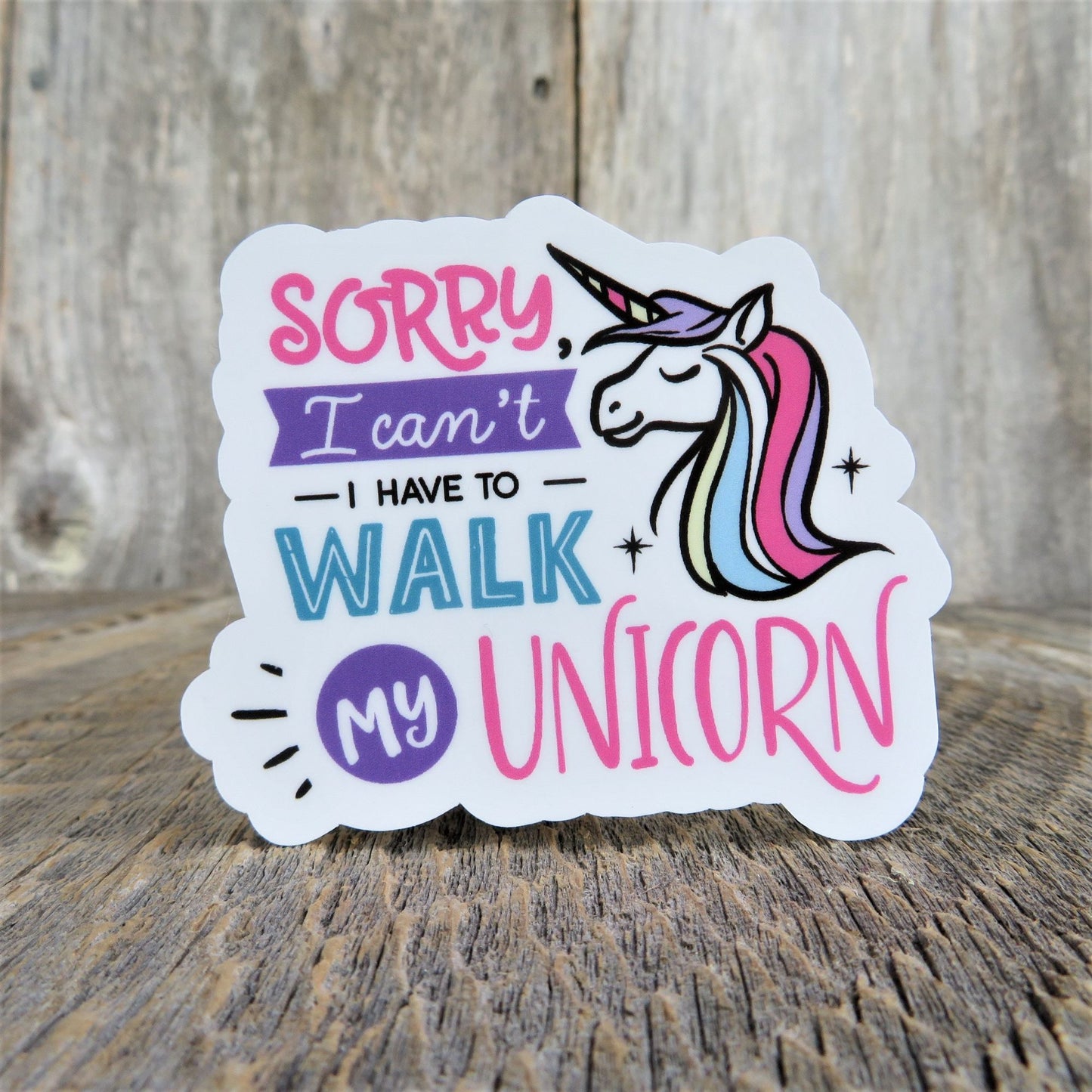 Sorry I Have To Walk My Unicorn Sticker Sarcastic Anti Social Too Busy Positive Saying Waterproof Laptop Sticker