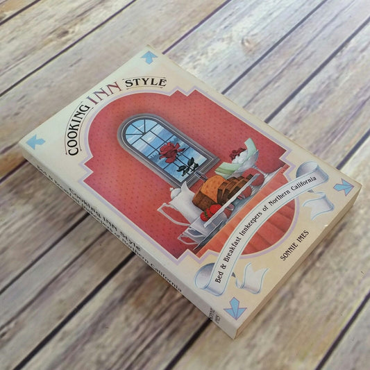 Vintage Cookbook Cooking Inn Style 1987 Bed Breakfast of Northern California Paperback Book Innkeepers Recipes