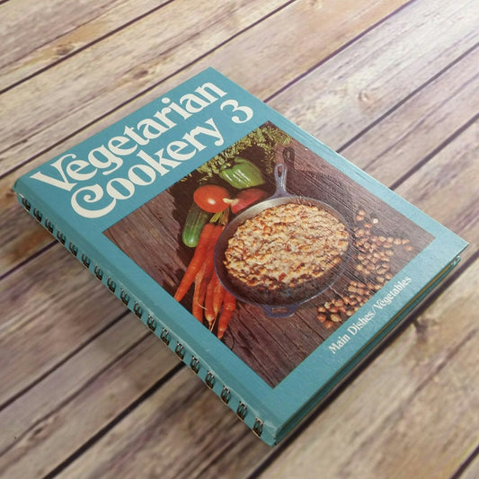 Vintage Vegetarian Cookery 3 Cookbook 1971 Vegetables Health Food Natural Main Dishes Spiral Bound Hardcover - At Grandma's Table