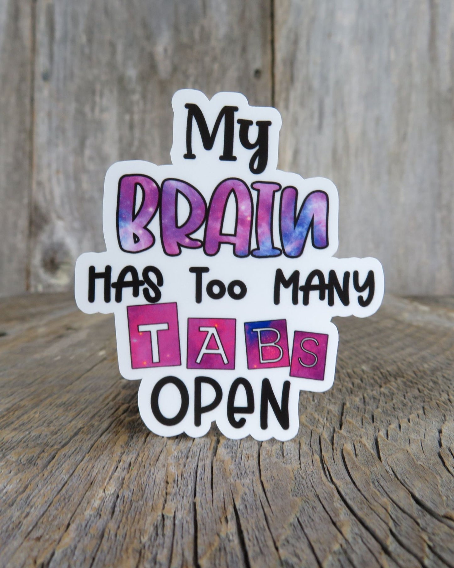 My Brain Has Too Many Tabs Open Sticker Full Color ADD Funny Sarcastic Water Bottle