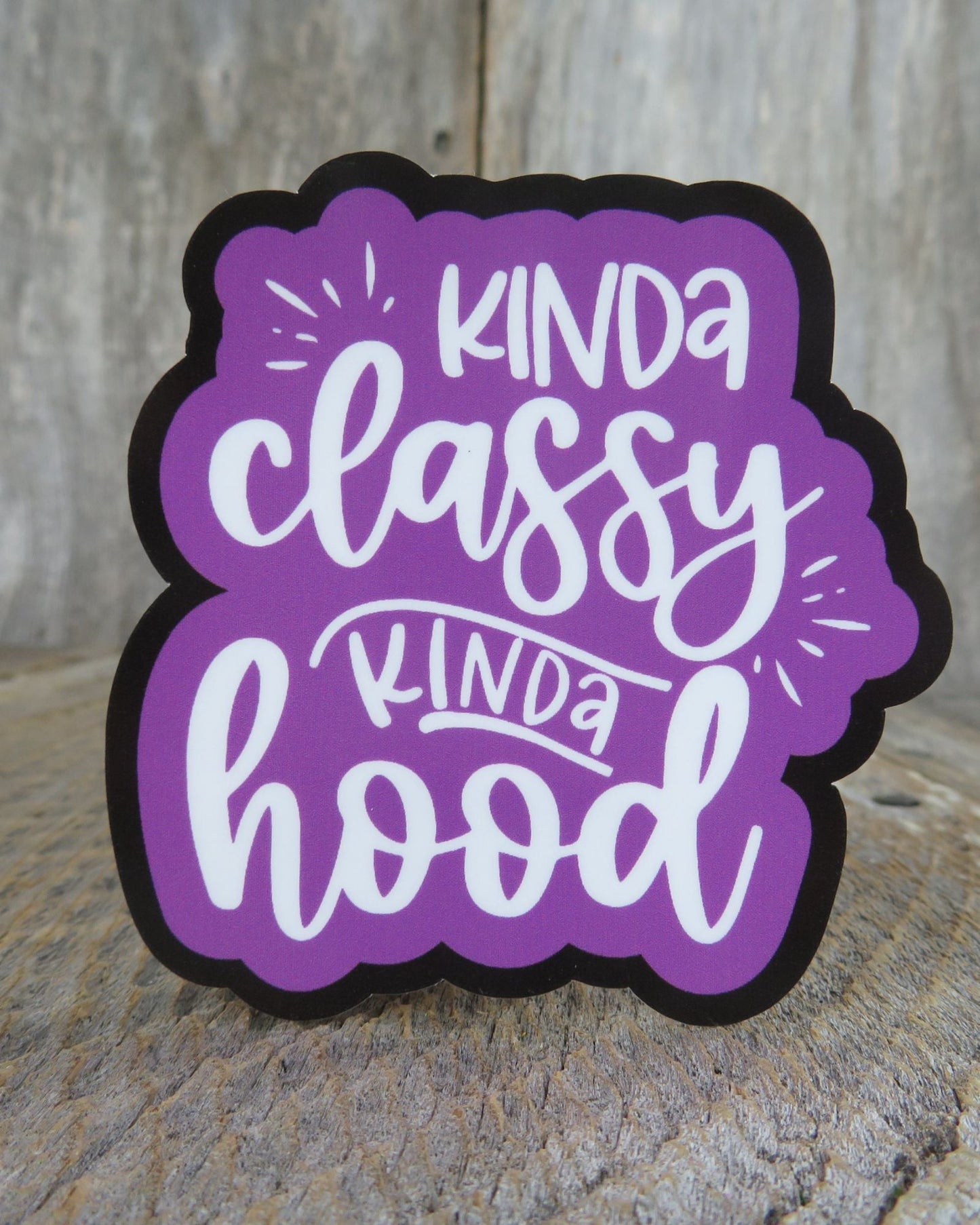 Kinda Classy Kinda Hood Sticker Full Color Hustle Funny Sarcastic Water Bottle Outspoken