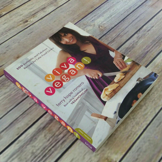 Viva Vegan Cookbook Authentic Fabulous Recipes Latin Food Lovers Terry Romero