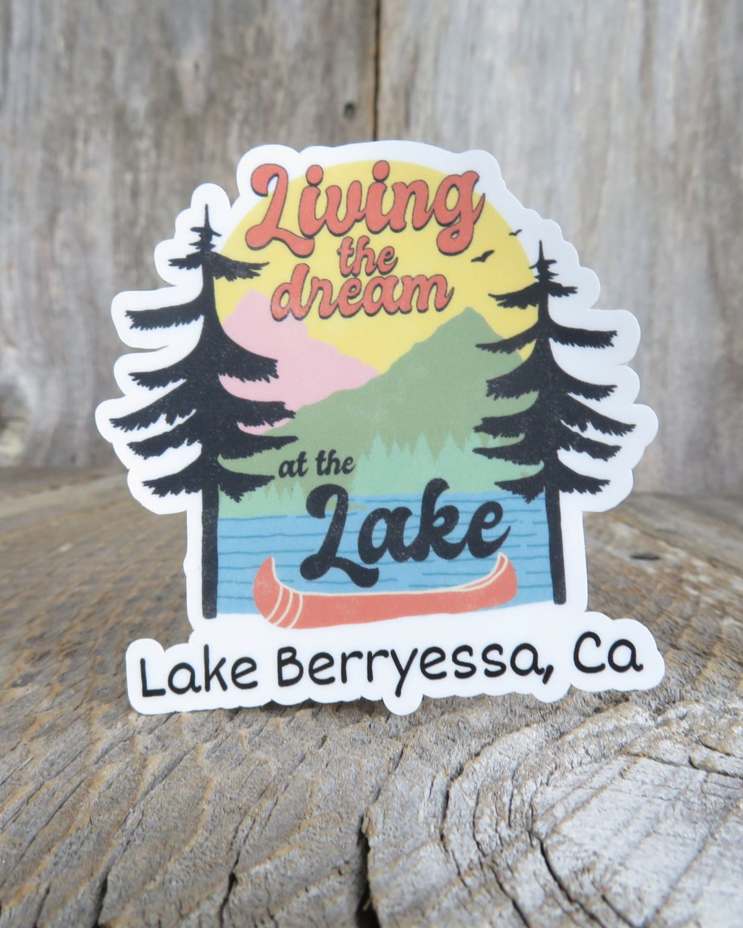 Lake Berryessa Living the Dream at the Lake Sticker California Lake Waterproof Boating Fishing Water Sports Camping Outdoors Retro Colors