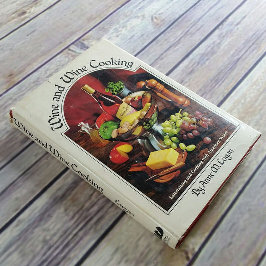 Vintage Wine Cookbook Wine and Wine Cooking 1972 Hardcover Wine Recipes Entertaining and Cooking American Wines Anne Logan