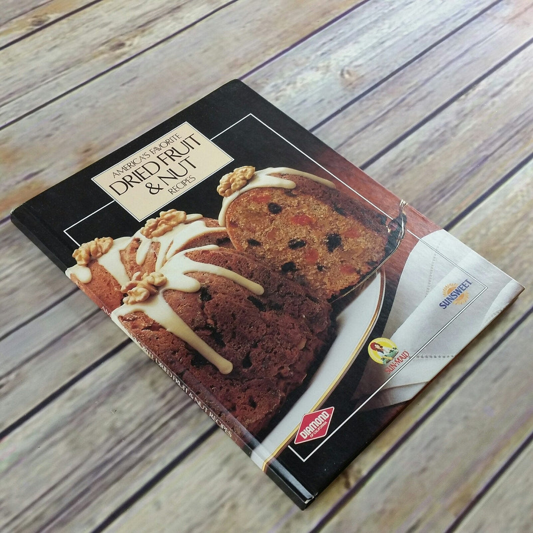 Vintage Cookbook Americas Favorite Dried Fruit and Nut Recipes 1984 Hardcover Diamond of California Sun Maid Sunweet Promo Book