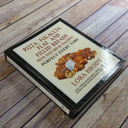 Vintage Cookbook Bread Machine Bread Recipes Pizza Focaccia Flat and Filled Breads Perfect Every time 1995 Spiral Bound Hardcover Lora Brody - At Grandma's Table