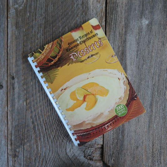 Desserts Cookbook Favorite Recipes of Episcopal Churchwomen 1968 Montgomery Alabama Vintage Spiral Bound