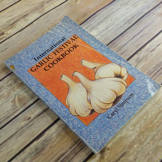 Vintage California Cookbook Gilroy International Garlic Festival 1994 Paperback Caryl Simpson